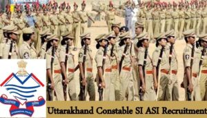 Uttarakhand-Constable-SI-ASI-Bharti